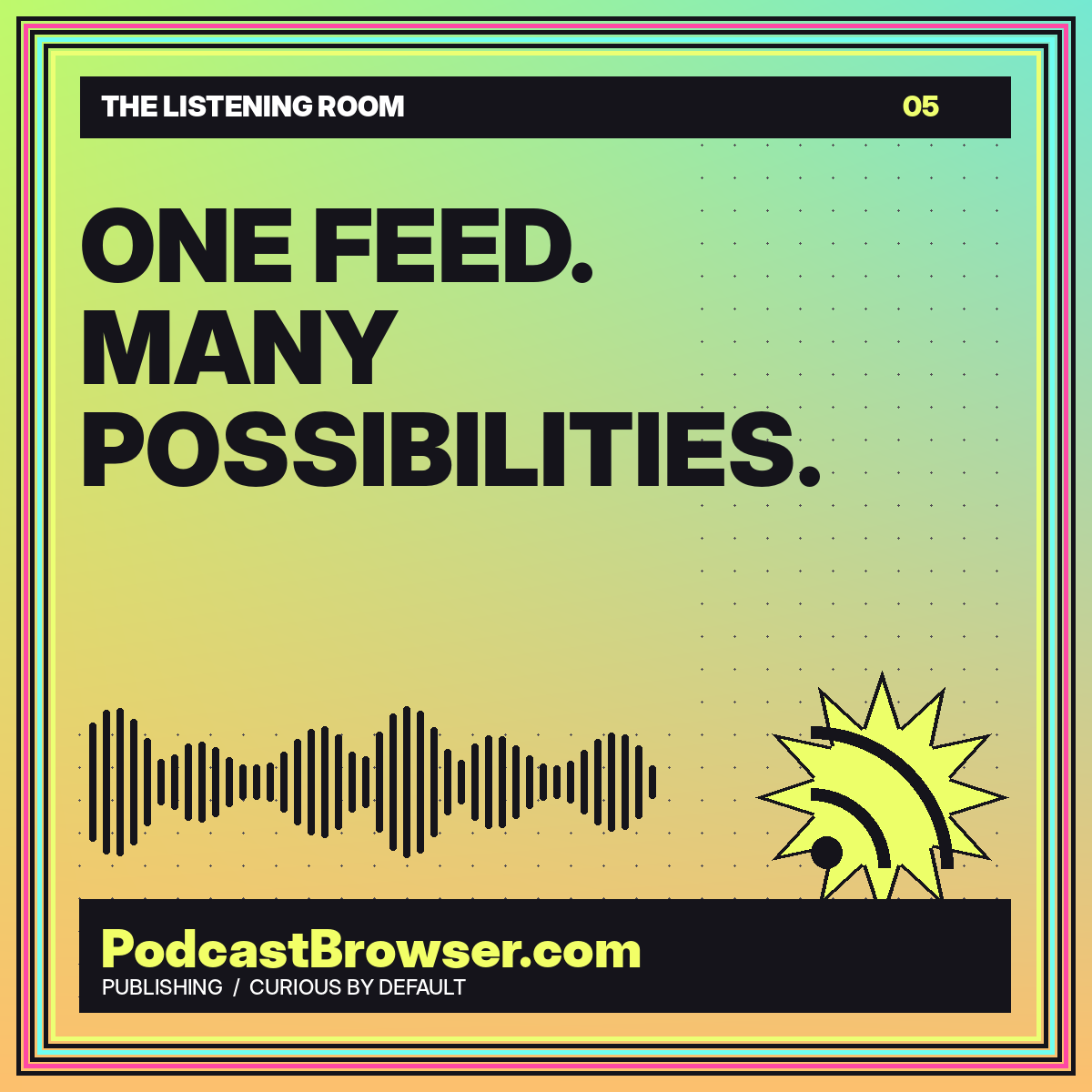 ONE FEED. MANY POSSIBILITIES. — PodcastBrowser.com Publishing article artwork