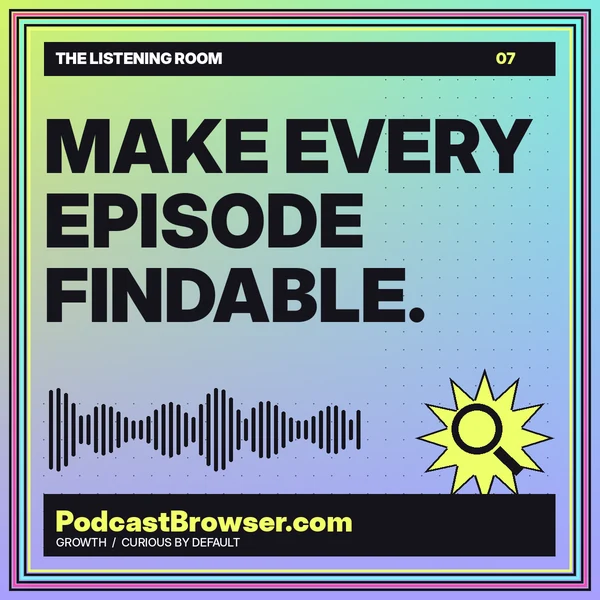 MAKE EVERY EPISODE FINDABLE. — Growth guide